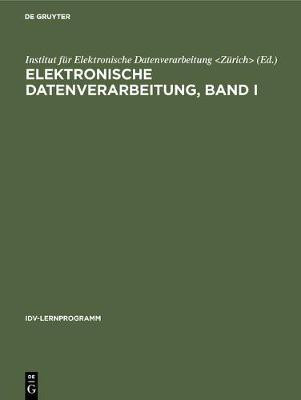Elektronische Datenverarbeitung, Band I(German, Hardcover, unknown)