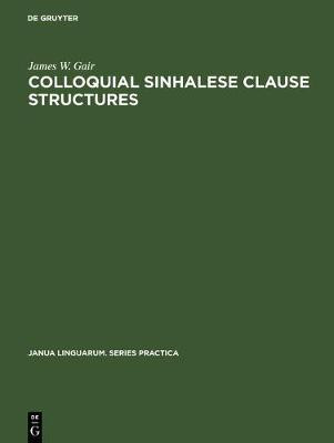 Colloquial Sinhalese Clause Structures(English, Hardcover, Gair James W.)