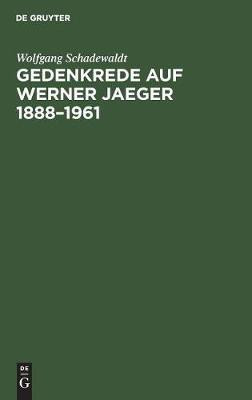 Gedenkrede auf Werner Jaeger 1888-1961(German, Hardcover, Schadewaldt Wolfgang)