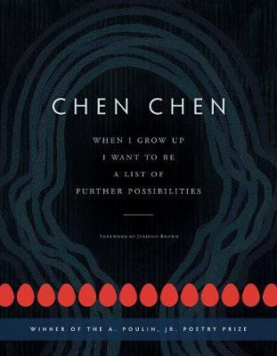 When I Grow Up I Want to Be a List of Further Possibilities(English, Paperback, Chen Chen)