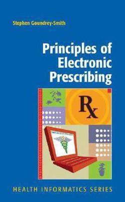 Principles of Electronic Prescribing(English, Hardcover, Goundrey-Smith Stephen)