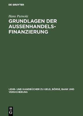 Grundlagen der Aussenhandelsfinanzierung(German, Hardcover, Putnoki Hans)