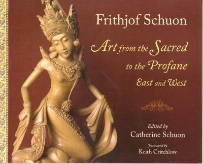 Art from the Sacred to the Profane(English, Paperback, Schuon Frithjof)