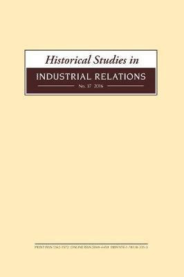 Historical Studies in Industrial Relations, Volume 37 2016(English, Paperback, unknown)
