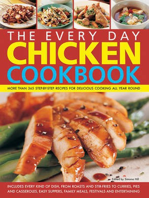 The Every Day Chicken Cookbook(English, Hardcover, Hill Simona)
