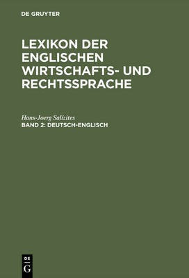 Lexikon der englischen Wirtschafts- und Rechtssprache, Band 2, Deutsch-Englisch(German, Hardcover, Salizites Hans-Joerg)