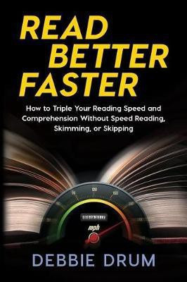 Read Better Faster(English, Paperback, Drum Debbie)