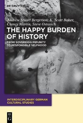 The Happy Burden of History(English, Electronic book text, Bergerson Andrew S.)
