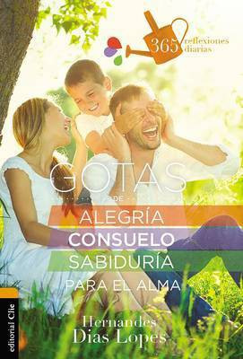 Gotas de alegria, consuelo y sabiduria para el alma. 365 reflexiones diarias(Spanish, Paperback, DIAS LOPES HERNANDES)