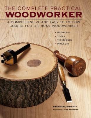 Complete Practical Woodworker(English, Hardcover, Corbett Stephen)