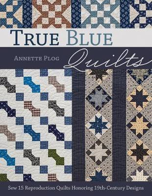 True Blue Quilts(English, Paperback, Plog Annette)