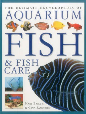 Ultimate Encyclopedia of Aquarium Fish & Fish Care(English, Paperback, Bailey Mary)