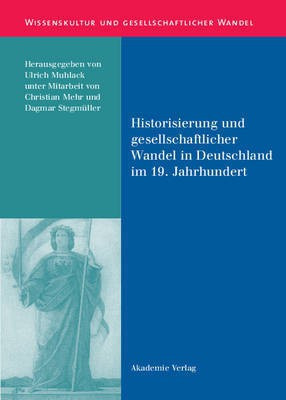 Historisierung und gesellschaftlicher Wandel in Deutschland im 19. Jahrhundert(German, Hardcover, unknown)