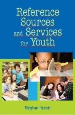 Reference Sources and Services for Youth(English, Hardcover, Harper Meghan)