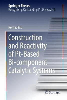 Construction and Reactivity of Pt-Based Bi-component Catalytic Systems(English, Hardcover, Mu Rentao)