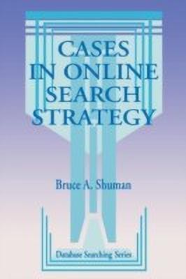 Cases in Online Search Strategy(English, Paperback, Shuman Bruce A.)