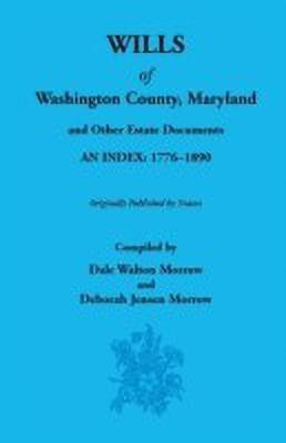 Wills of Washington County, 1776-1890(English, Paperback, Morrow Dale)