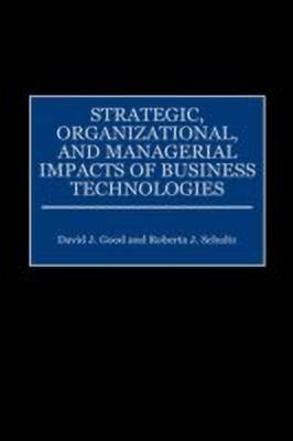 Strategic, Organizational, and Managerial Impacts of Business Technologies(English, Hardcover, Good David J.)