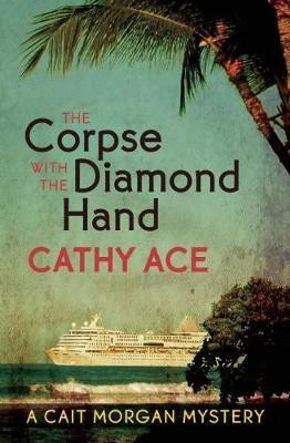 The Corpse with the Diamond Hand(English, Paperback, Ace Cathy)