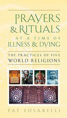 Prayers and Rituals at a Time of Illness and Dying(English, Paperback, Fosarelli Patricia)
