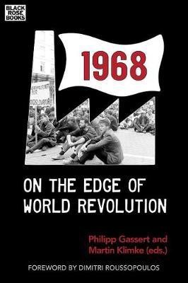 1968 - On the Edge of World Revolution(English, Hardcover, Gassert Phillipp)