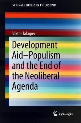 Development Aid-Populism and the End of the Neoliberal Agenda(English, Paperback, Jakupec Viktor)