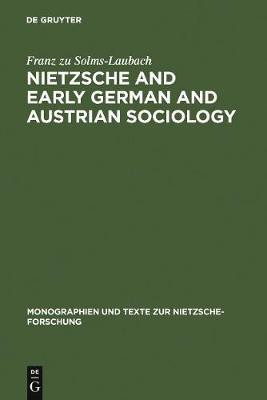 Nietzsche and Early German and Austrian Sociology(English, Electronic book text, Solms-Laubach Franz zu)