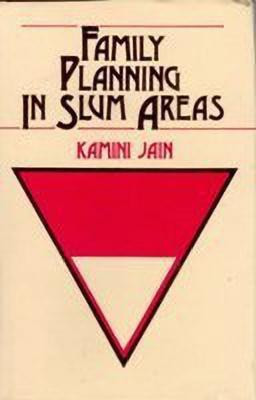 Family Planning in Slum Areas(English, Undefined, Jain Kamini)