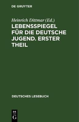 Lebensspiegel fuer die deutsche Jugend. Erster Theil(German, Hardcover, unknown)