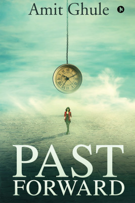 Past Forward(English, Paperback, Amit Ghule)