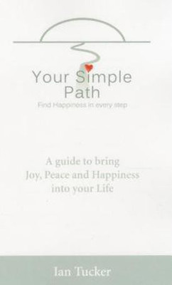 Your Simple Path - Find happiness in every step(English, Paperback, Tucker Ian)