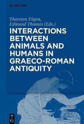 Interactions between Animals and Humans in Graeco-Roman Antiquity(English, Electronic book text, unknown)