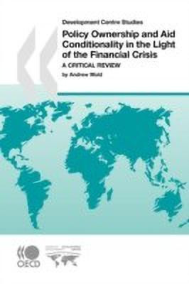 Development Centre Studies Policy Ownership and Aid Conditionality in the Light of the Financial Crisis(English, Paperback, OECD Publishing)