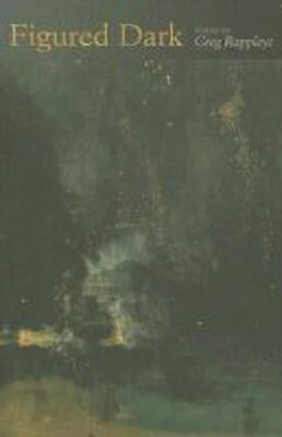 Figured Dark(English, Paperback, Rappleye Greg)