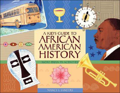 A Kid's Guide to African American History(English, Paperback, Sanders Nancy I.)