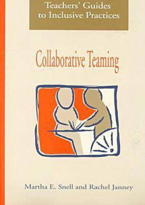 Teachers' Guides to Inclusive Practices: Collaboration Teaming(English, Paperback, Snell Martha,E.)