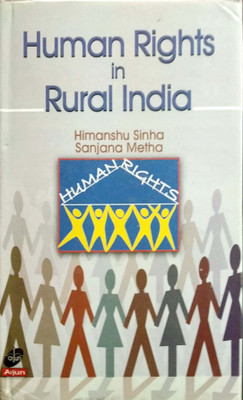 Human Rights in Rural India(English, Hardcover, Himanshu Sinha, Sanjana Metha)