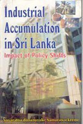 Industrial Accumulation in Sri Lanka(English, Hardcover, Dissanayake Navaratna)