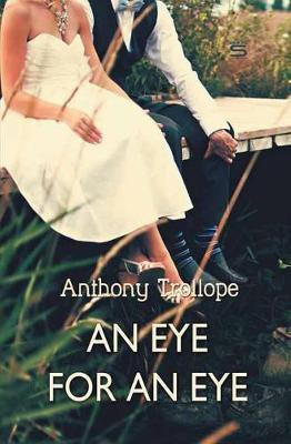 An Eye for an Eye(English, Paperback, Trollope Anthony)