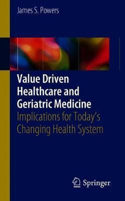 Value Driven Healthcare and Geriatric Medicine(English, Paperback, Powers James S.)
