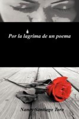 Por La Lagrima de Un Poema(Spanish, Paperback, Toro Nancy Santiago)