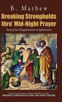 Breaking Strongholds Thro' Mid-Night Prayer(English, Hardcover, Mathew B)