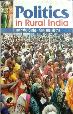 Politics in Rural India(English, Hardcover, Himanshu Sinha, Sanjana Metha)