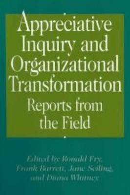 Appreciative Inquiry and Organizational Transformation(English, Hardcover, unknown)