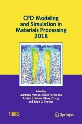 CFD Modeling and Simulation in Materials Processing 2018(English, Hardcover, unknown)