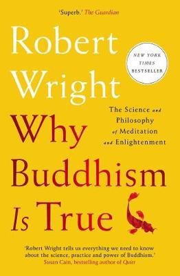 Why Buddhism Is True(English, Paperback, Wright Robert)