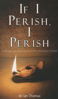 If I Perish, I Perish(English, Paperback, Thomas W. Ian)