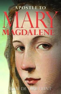 Apostle to Mary Magdalene(English, Paperback, De Vere Hunt Julie)