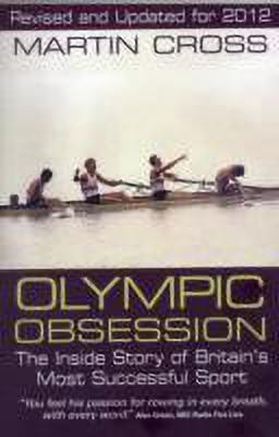 Olympic Obsession the Inside Story of Britain's Most Successful Sport(English, Paperback, Cross Martin)