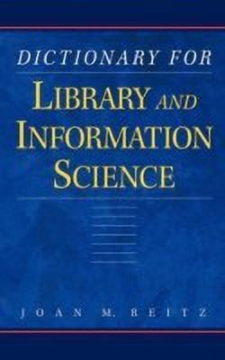 Dictionary for Library and Information Science(English, Hardcover, Reitz Joan)